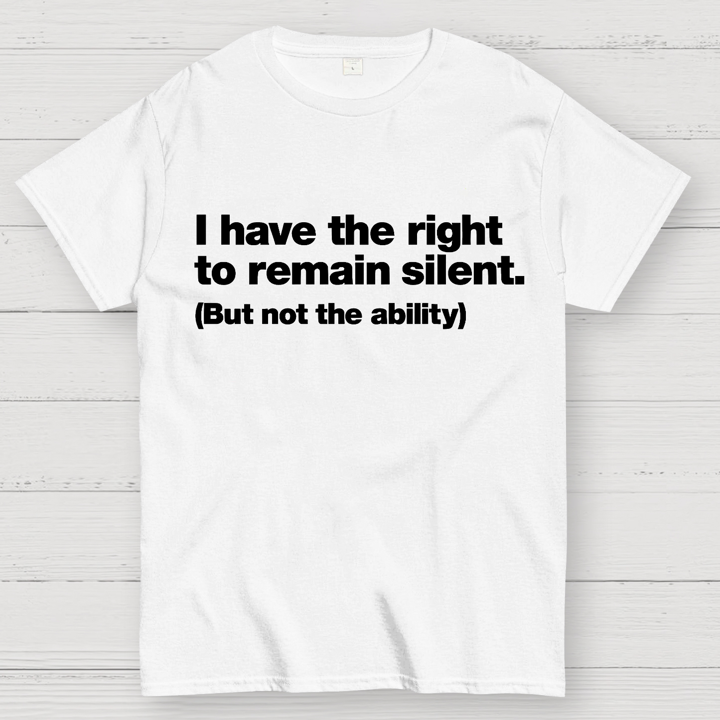 I Have The Right To Remain Silent. (But Not The Ability) Geek T-Shirt