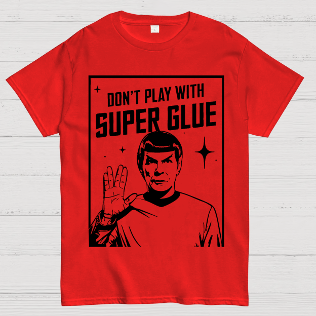 Don't Play With Superglue Geek T-Shirt