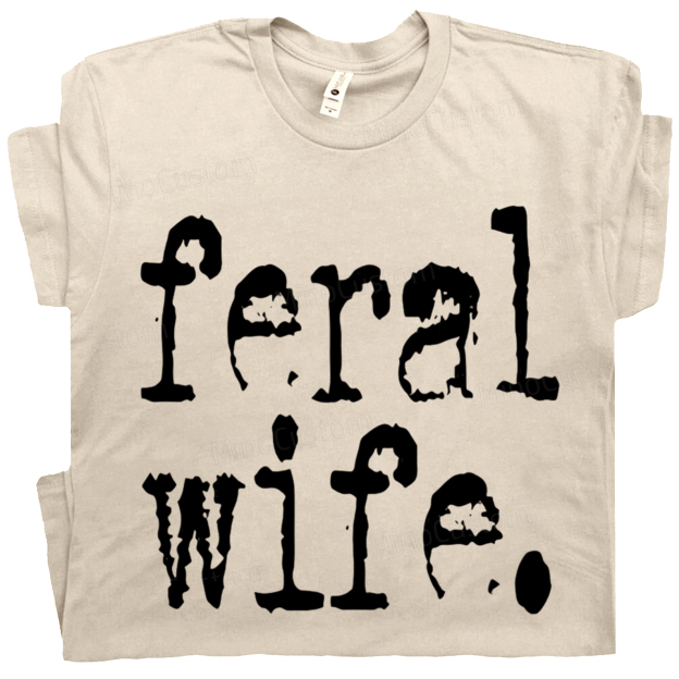 Feral Wife Cotton T-shirt
