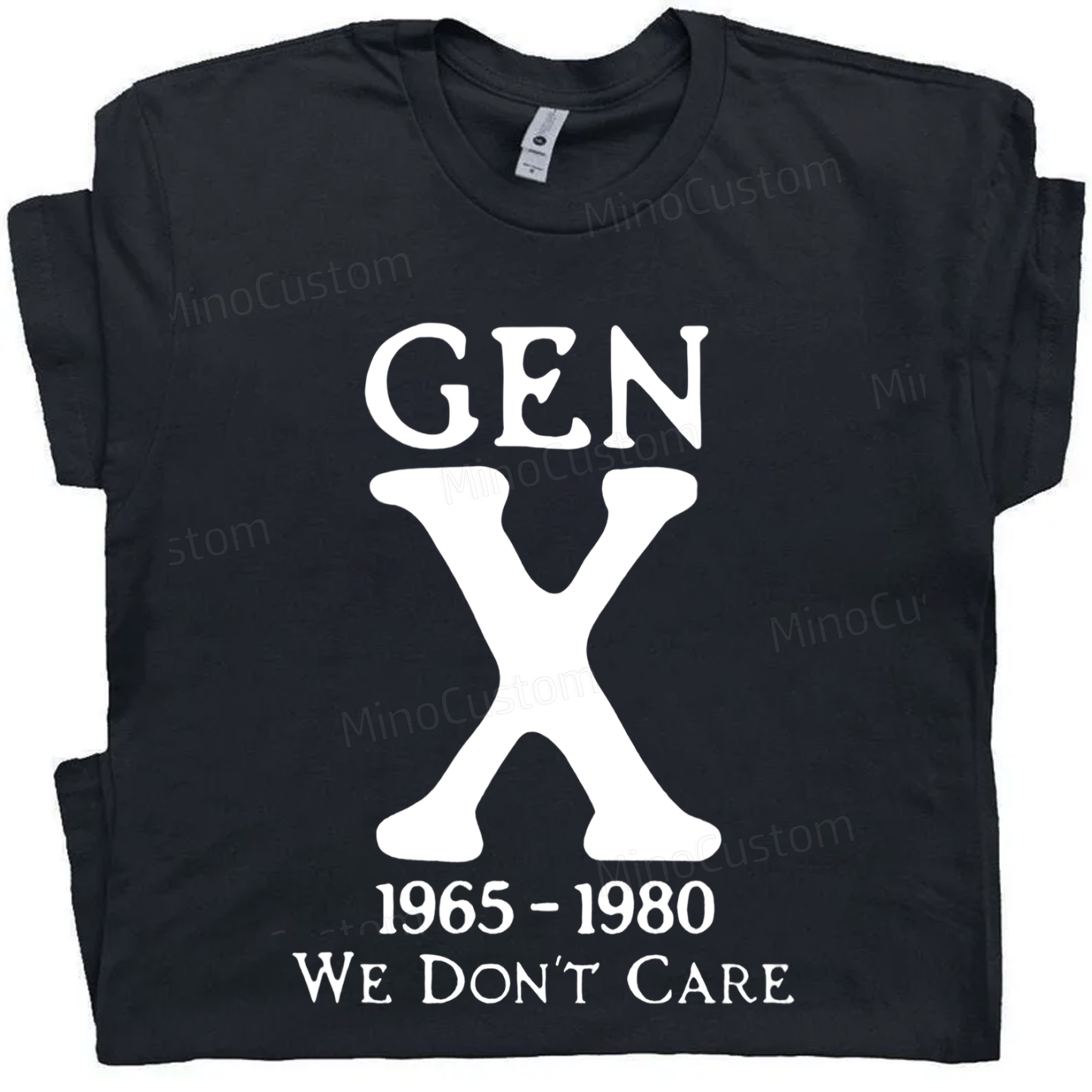 Gen X 1965-1980 We Don't Care Cotton T-Shirt