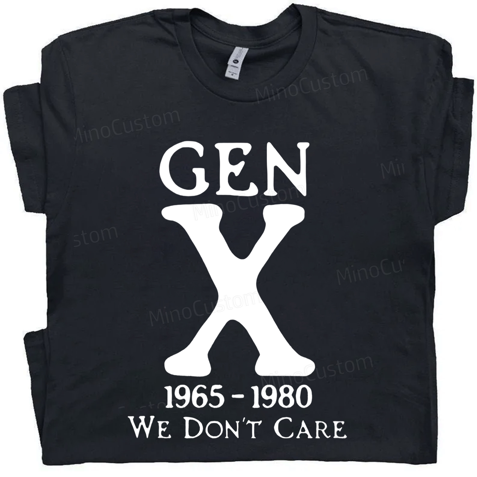 Gen X 1965-1980 We Don't Care Cotton T-Shirt