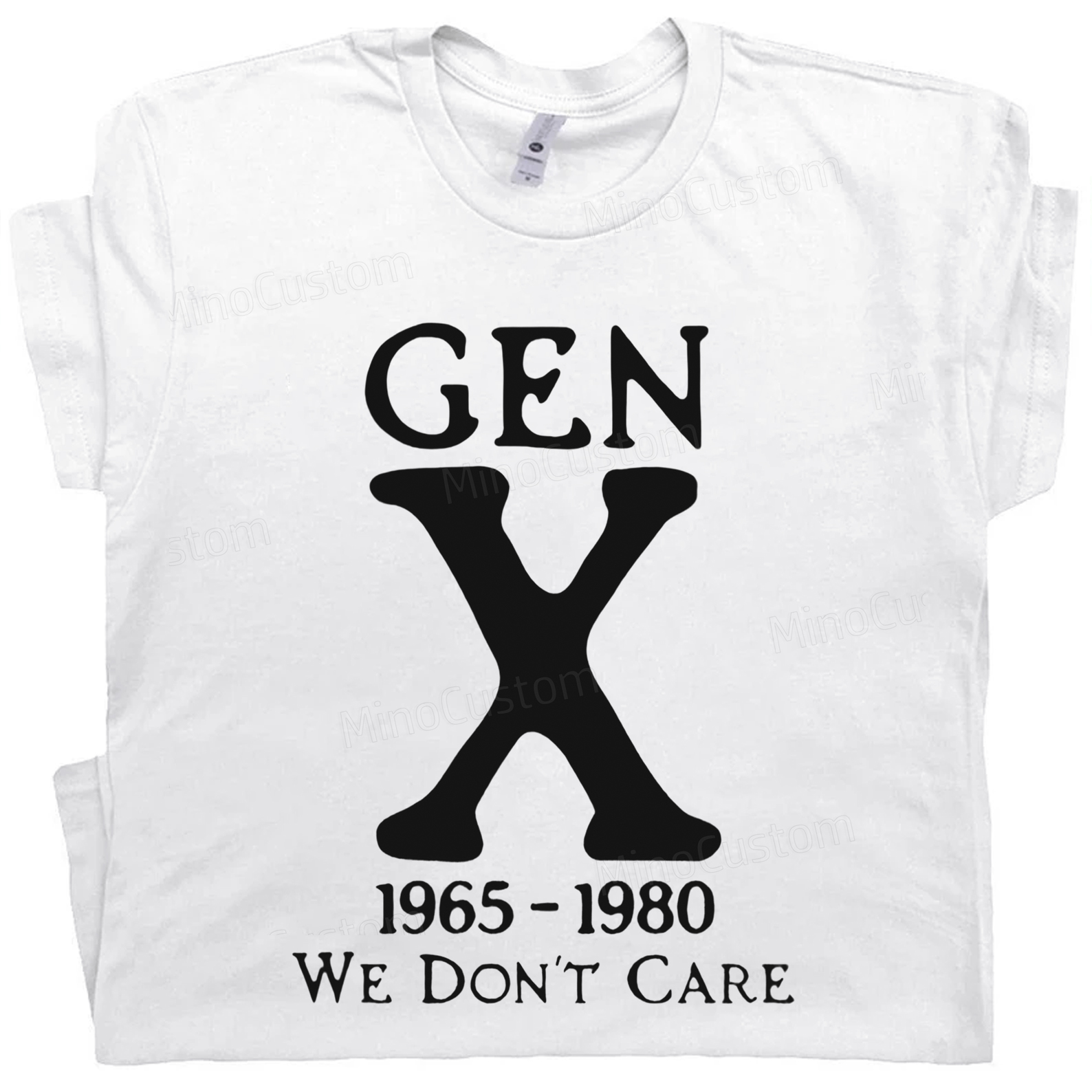 Gen X 1965-1980 We Don't Care Cotton T-Shirt