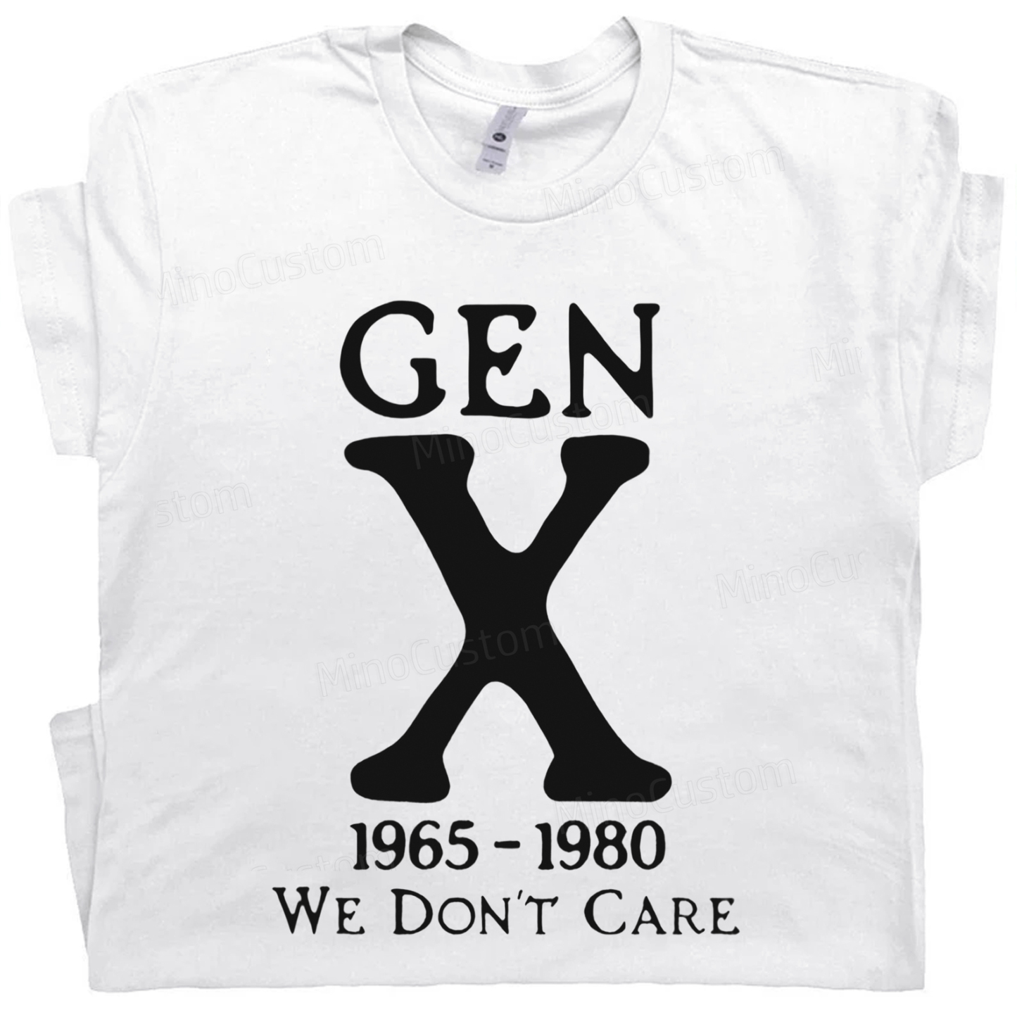 Gen X 1965-1980 We Don't Care Cotton T-Shirt