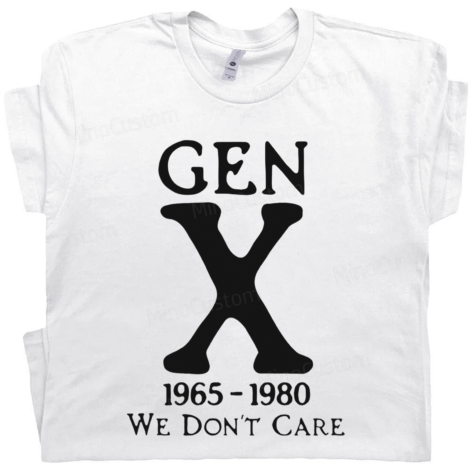 Gen X 1965-1980 We Don't Care Cotton T-Shirt