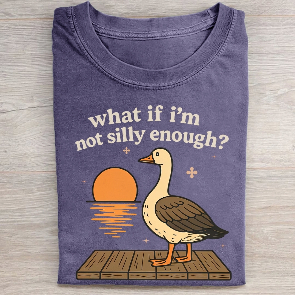 What If I'm Not Silly Enough Washed Tee