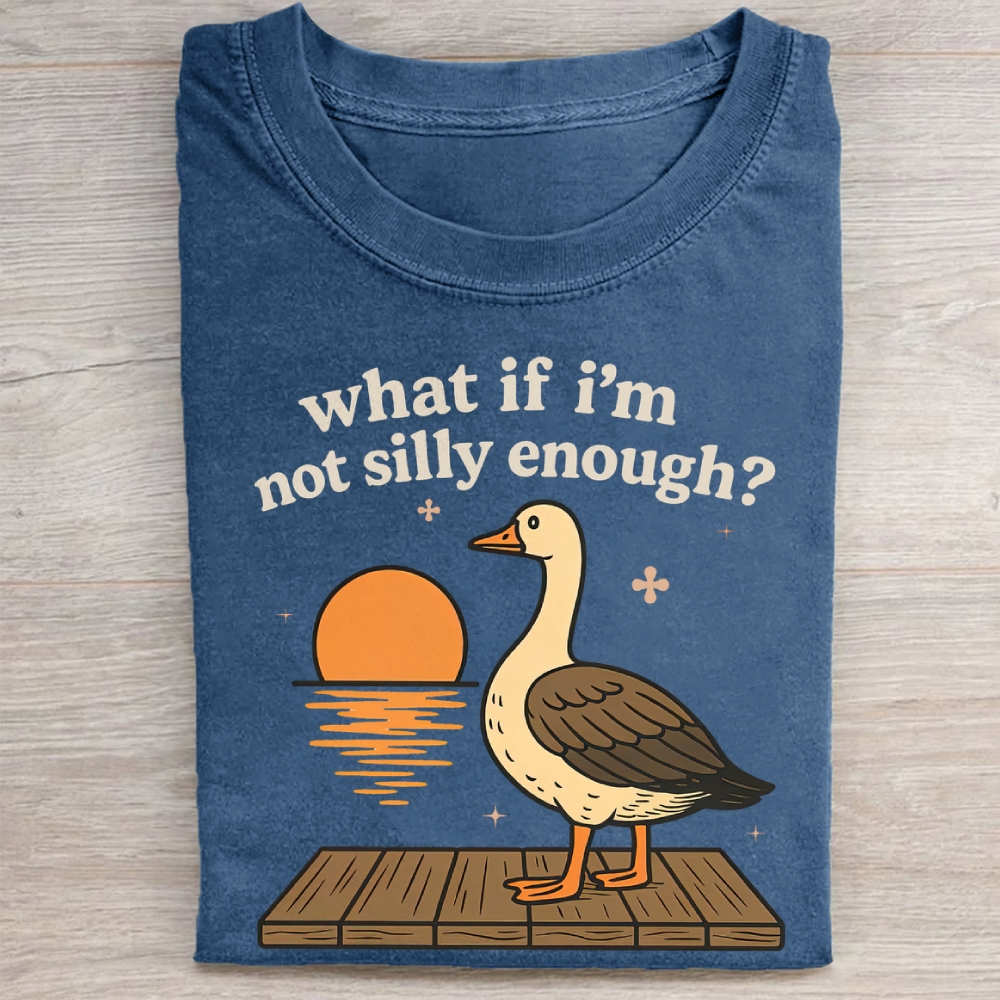 What If I'm Not Silly Enough Washed Tee
