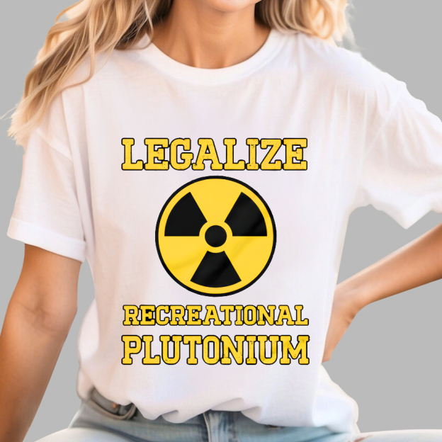 Legalize Recreational Plutonium Geek T-Shirt
