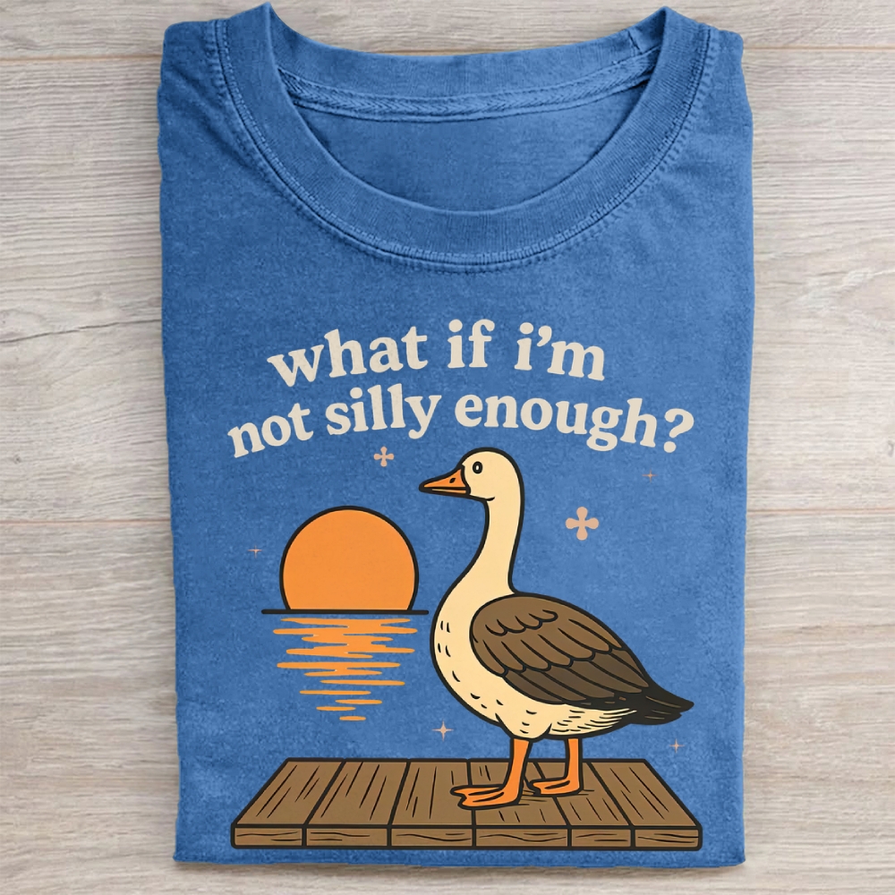 What If I'm Not Silly Enough Washed Tee