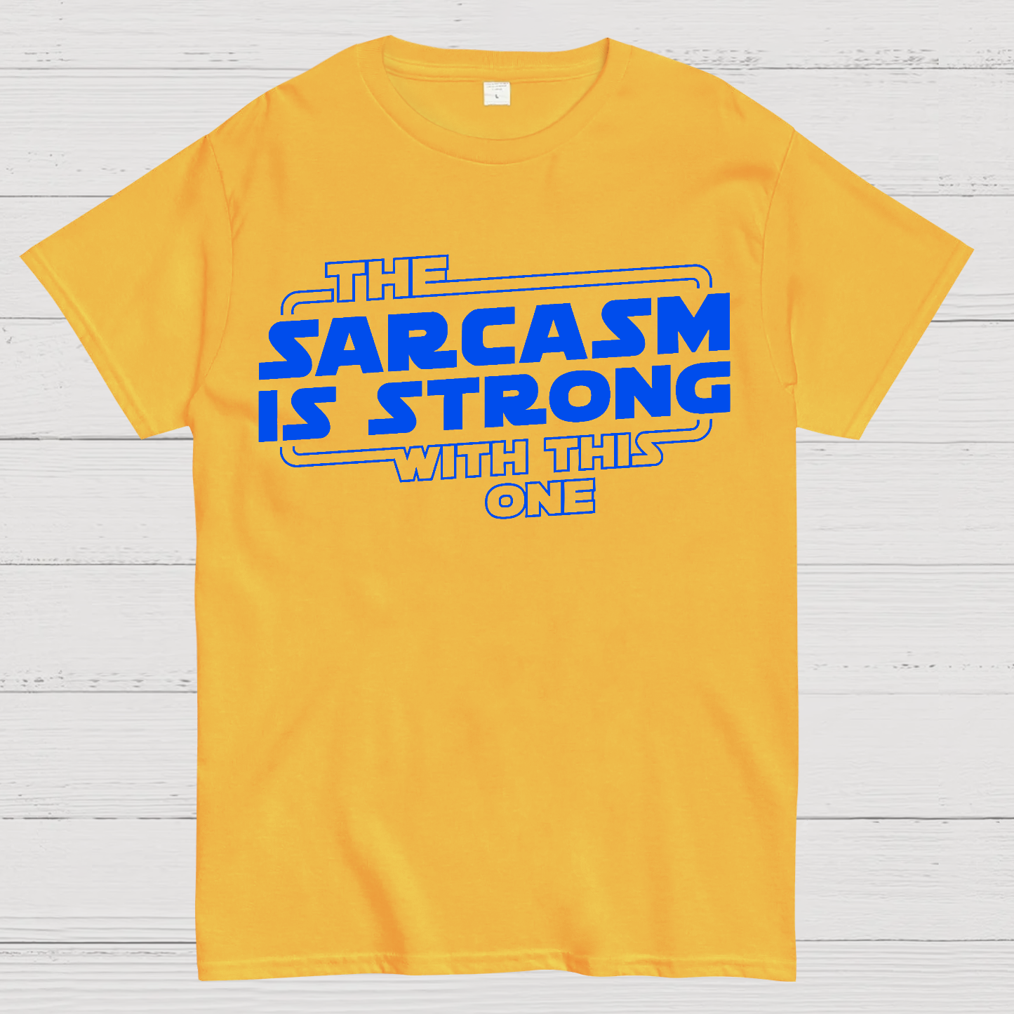 The Sarcasm Is Strong With This One Geek T-Shirt
