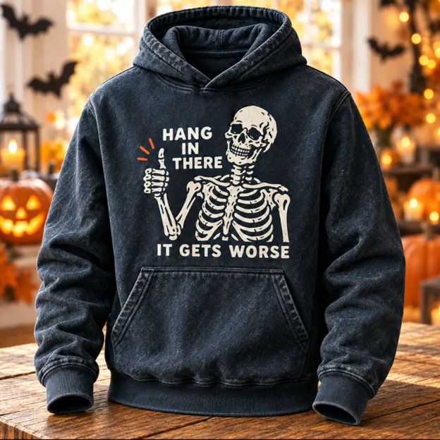 Men's "hang In There, It Gets Worse" Skeleton  Washed Hoodies