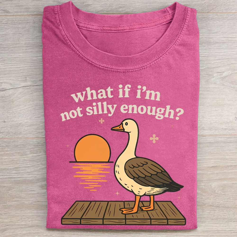 What If I'm Not Silly Enough Washed Tee