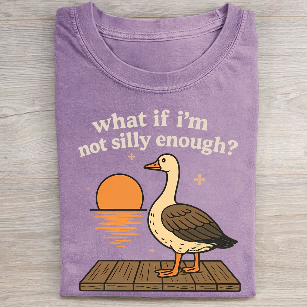 What If I'm Not Silly Enough Washed Tee