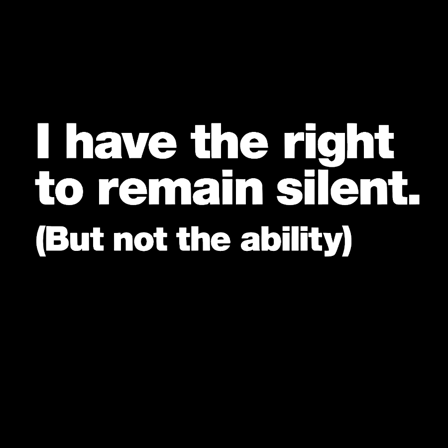 I Have The Right To Remain Silent. (But Not The Ability) Geek T-Shirt