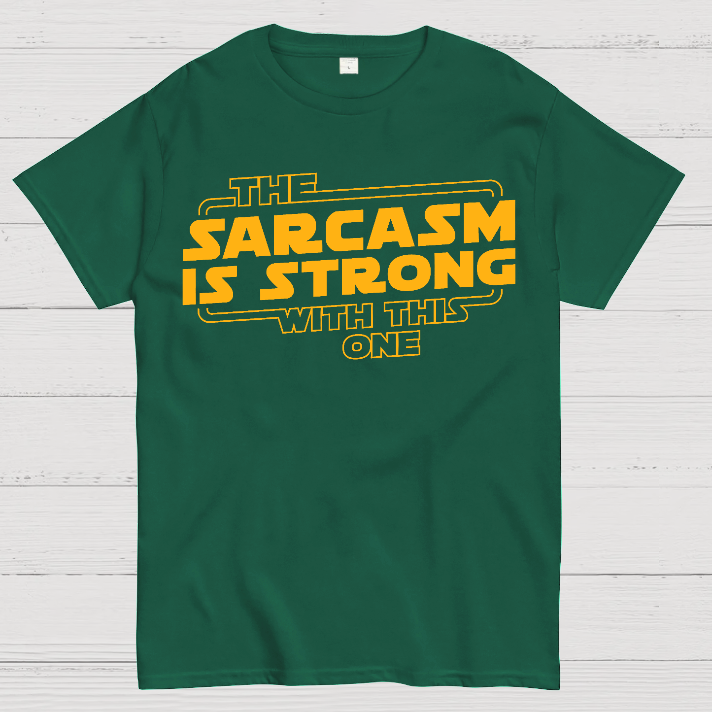 The Sarcasm Is Strong With This One Geek T-Shirt