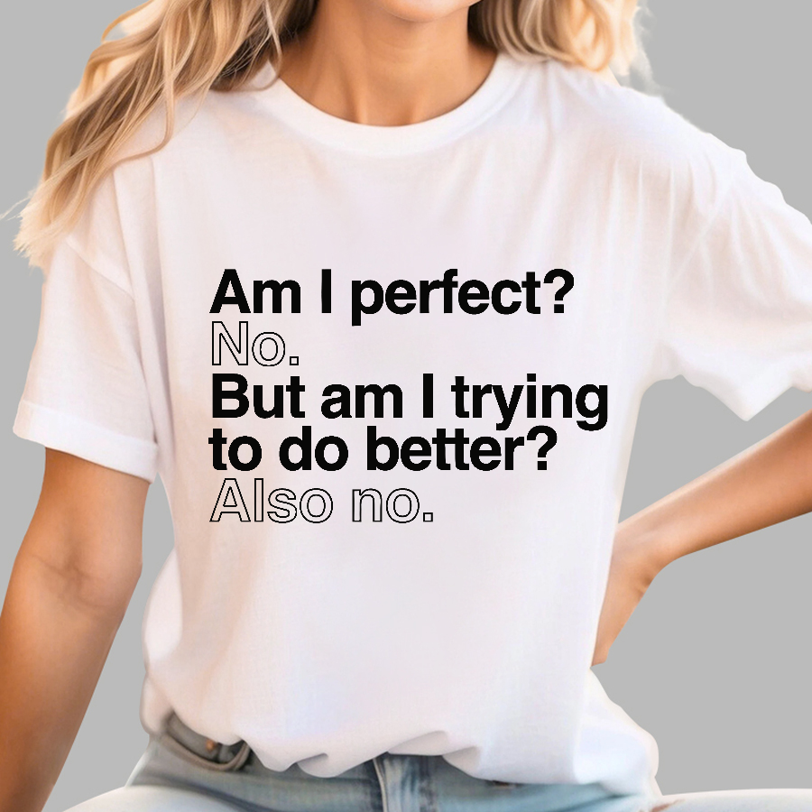 Am I Perfect No Nerdy T-Shirt