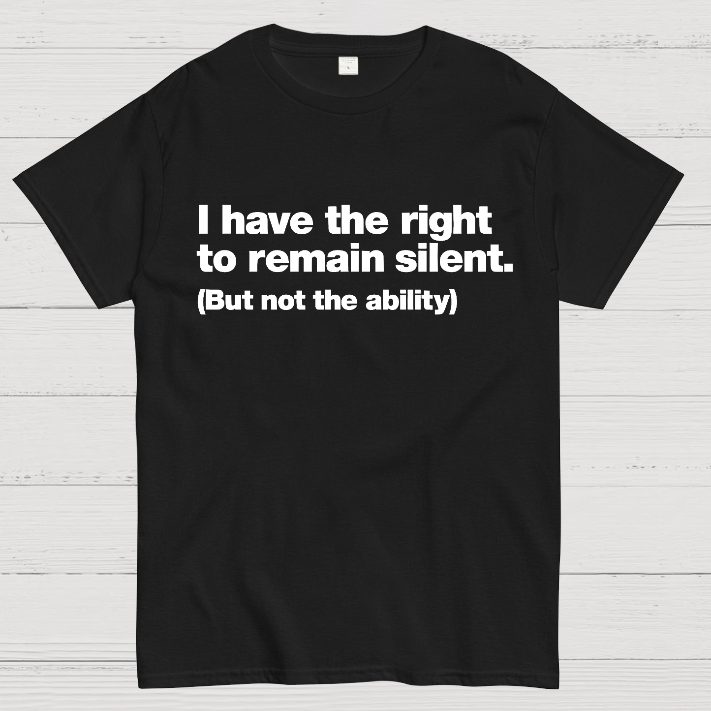 I Have The Right To Remain Silent. (But Not The Ability) Geek T-Shirt