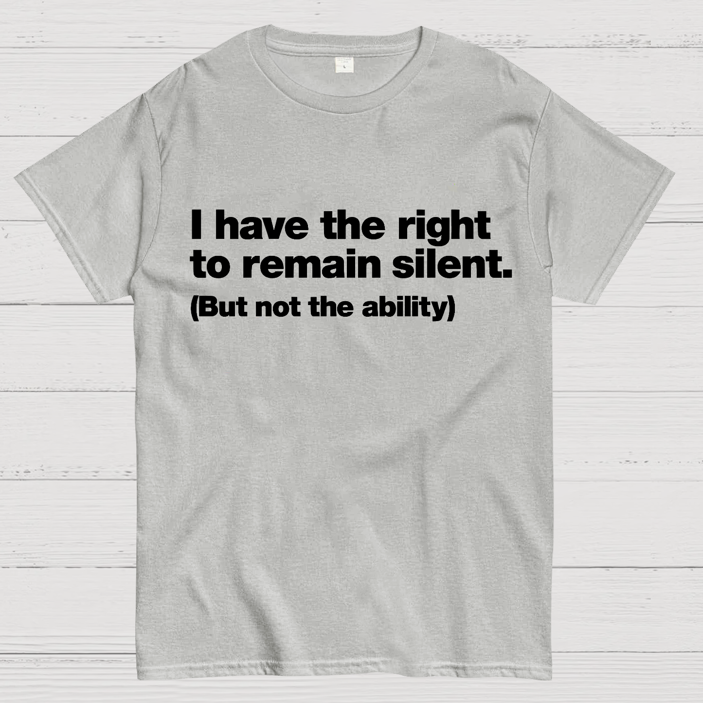 I Have The Right To Remain Silent. (But Not The Ability) Geek T-Shirt