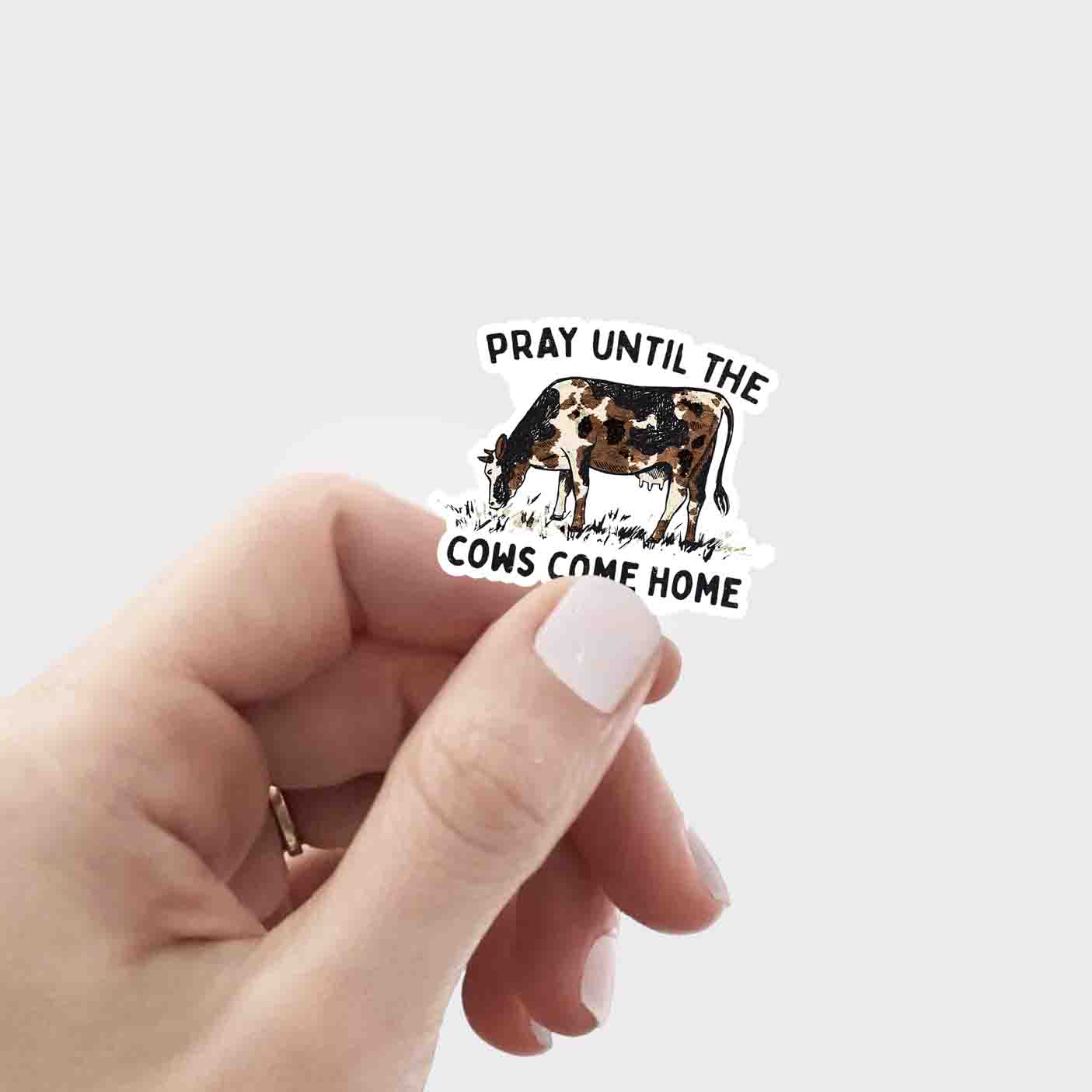 Pray Till The Cows Come Home Western_Broncobay Sticker