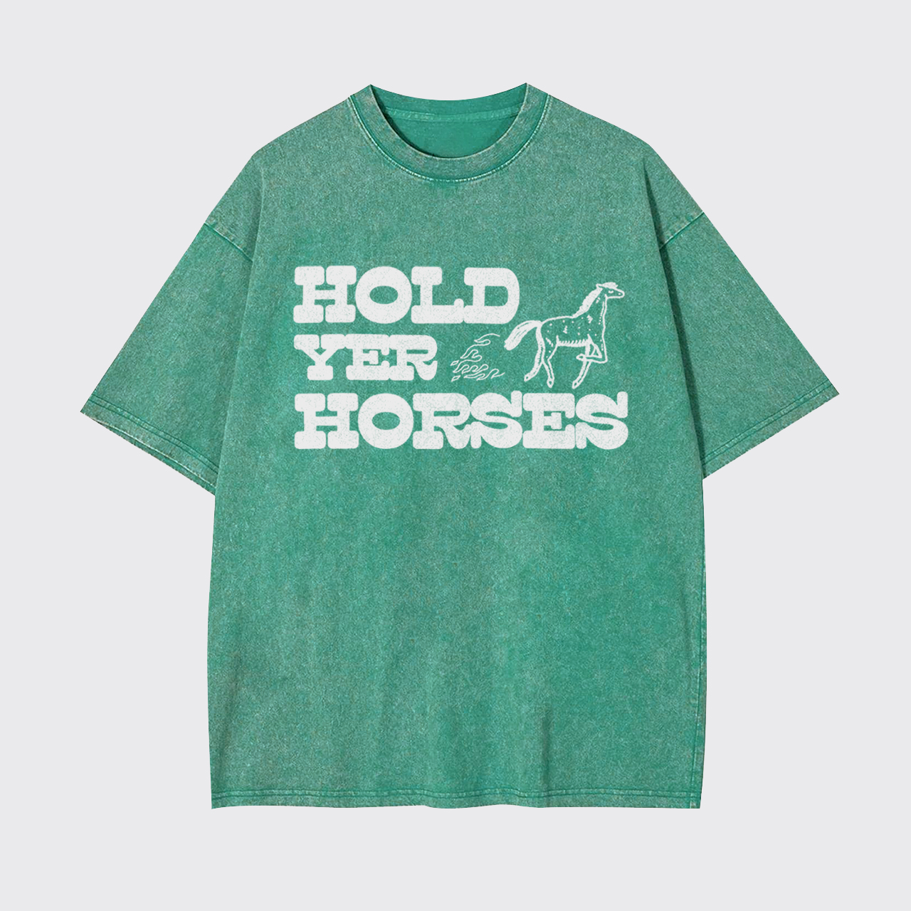Hold Yer Horses Garment-dye Tees