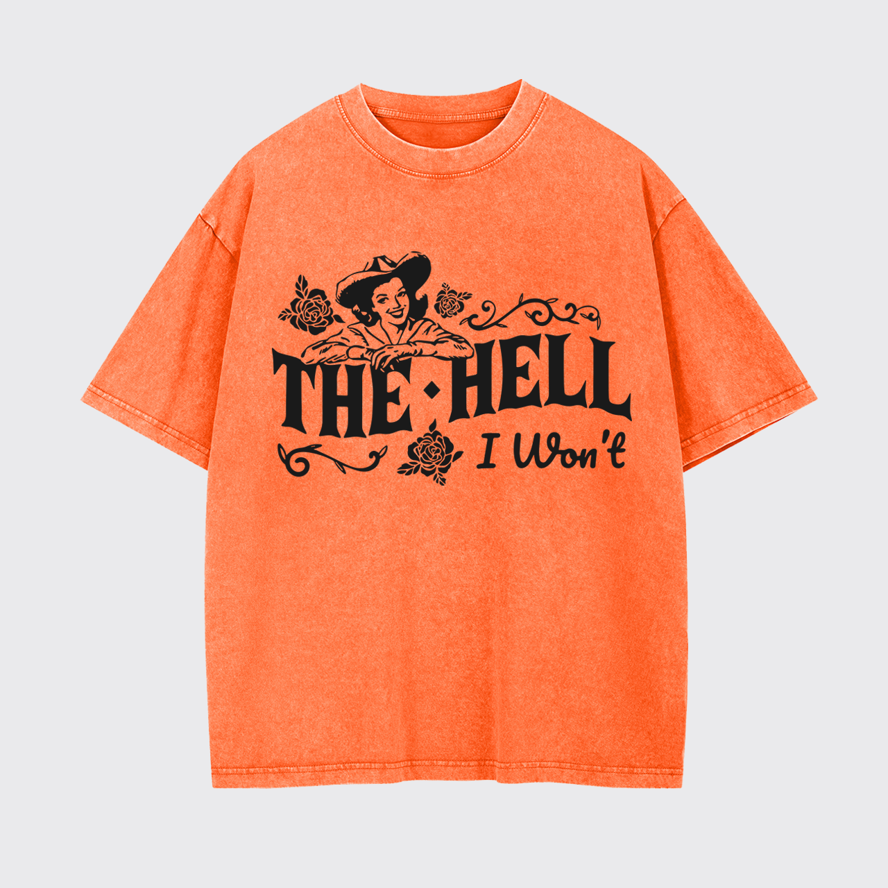 The Hell I Won't Cowgirl Garment-dye Tees