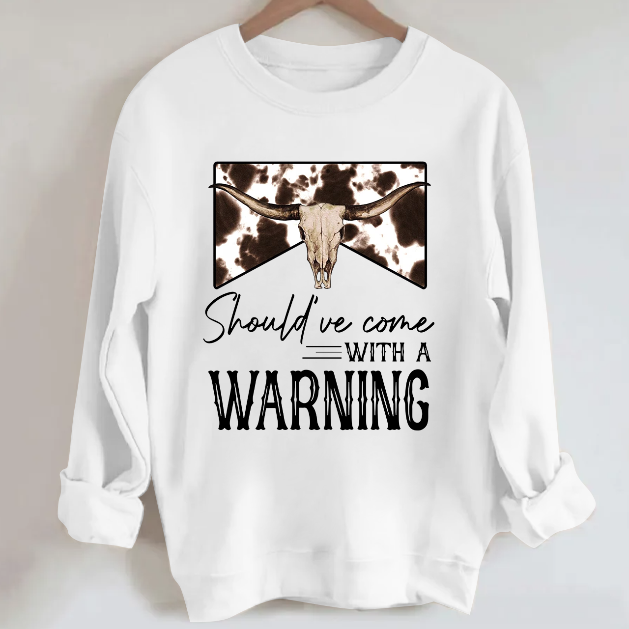 Should've Come With A Warning Sweatshirt