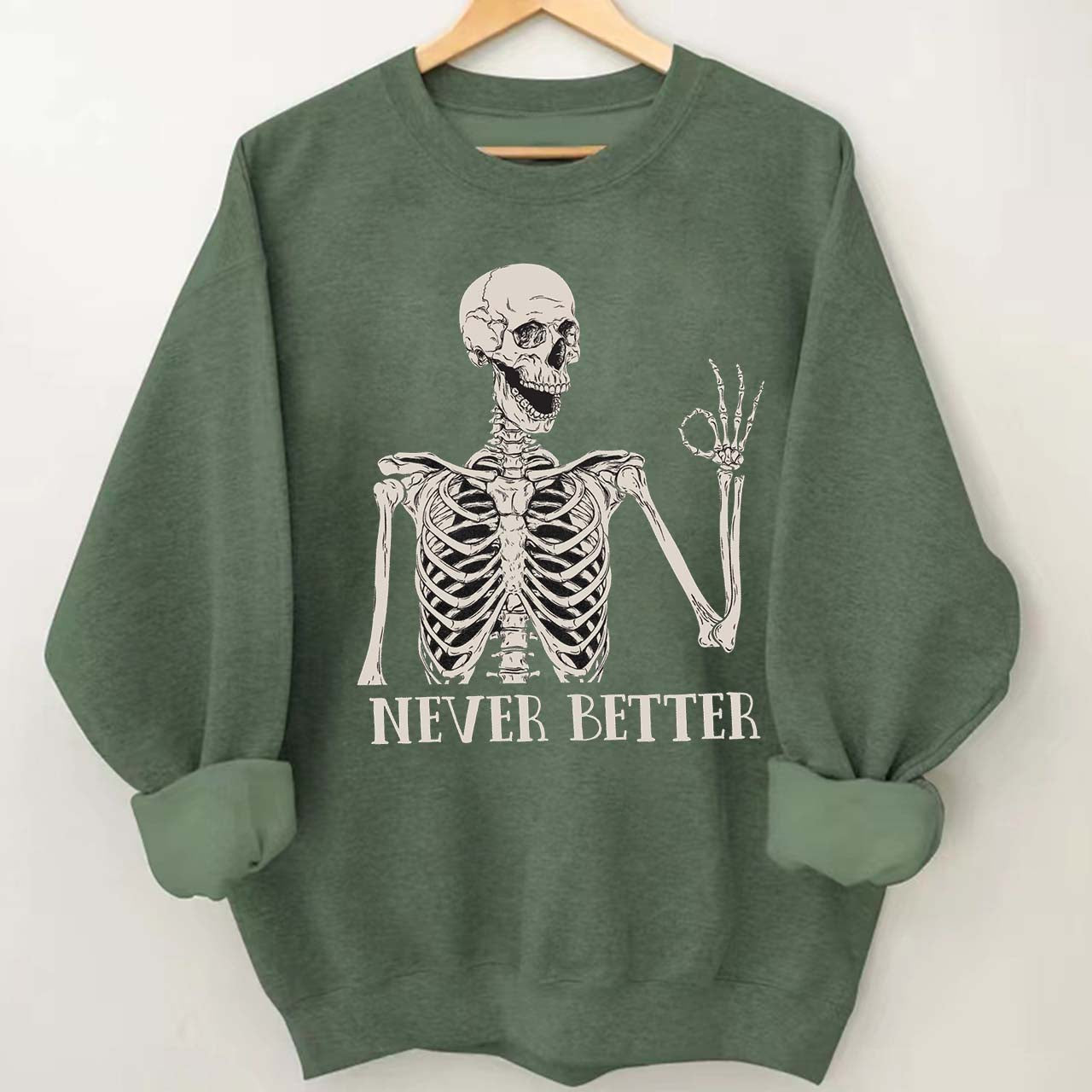 Never Better Skeleton Halloween Sweatshirt