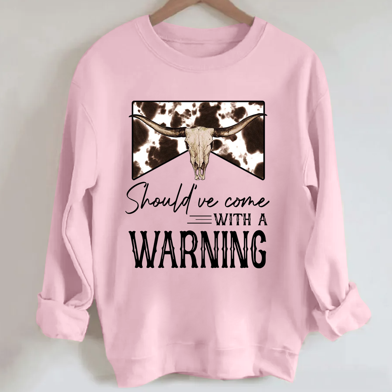 Should've Come With A Warning Sweatshirt