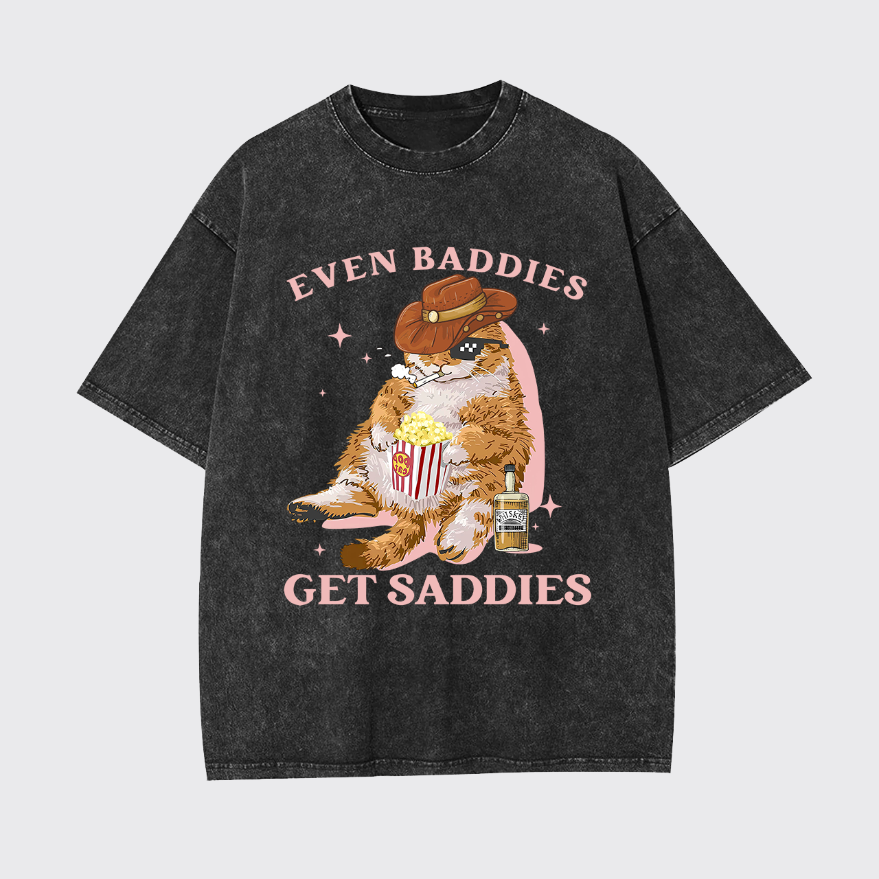 Even Baddies Get Saddies Funny Cat Garment-dye Tees