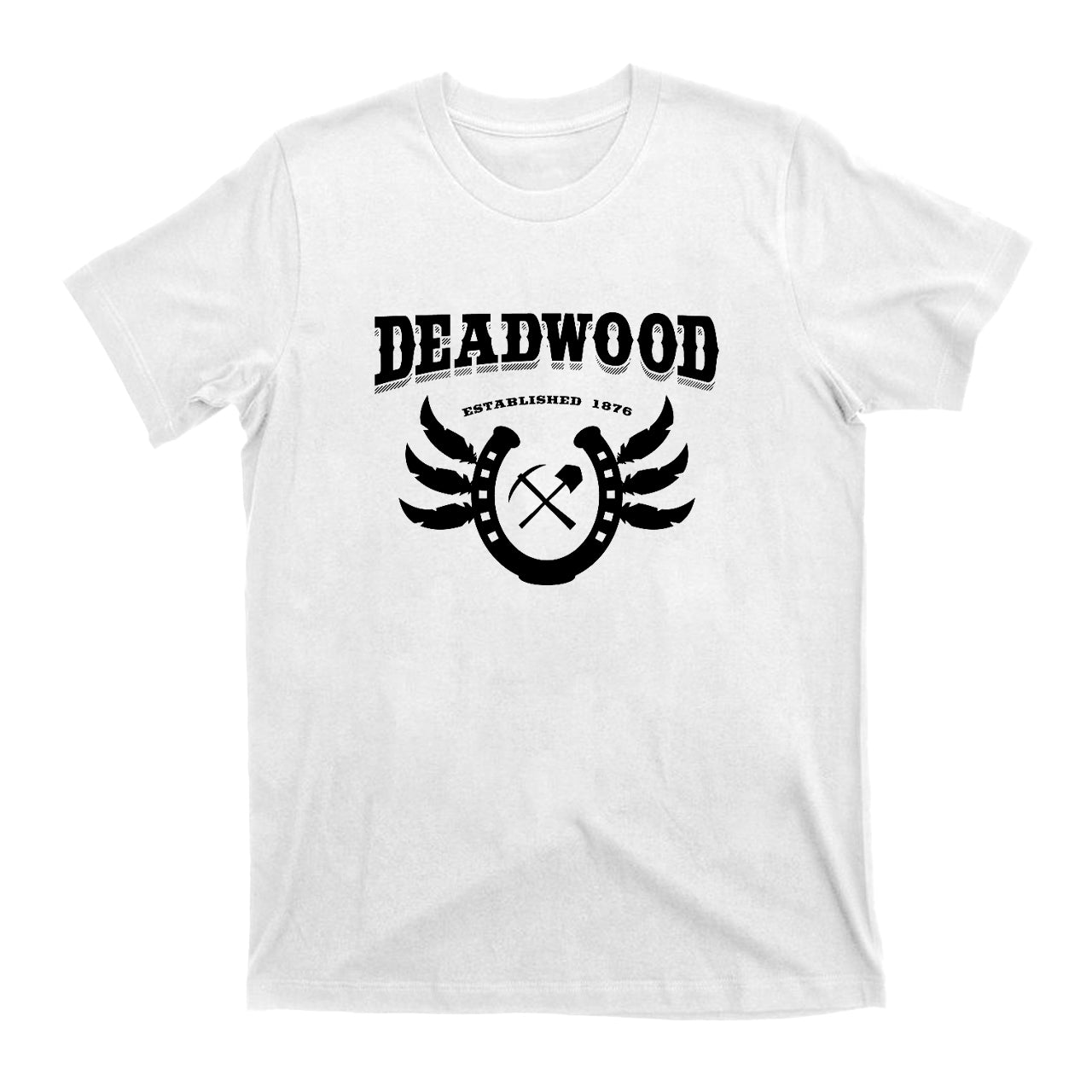 Deadwood. Established 1876 T-Shirts