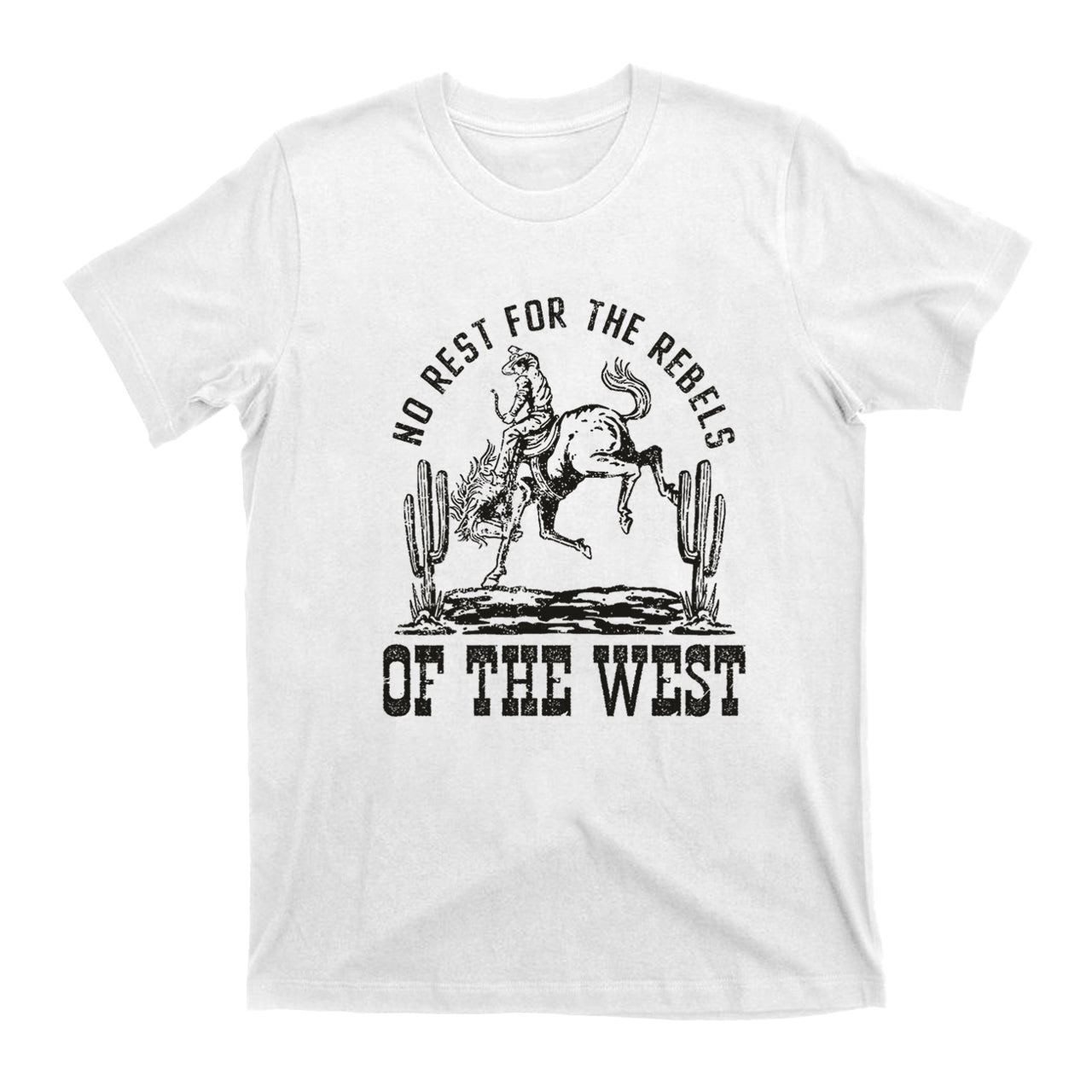No Rest For The Rebels Of The West T-Shirts