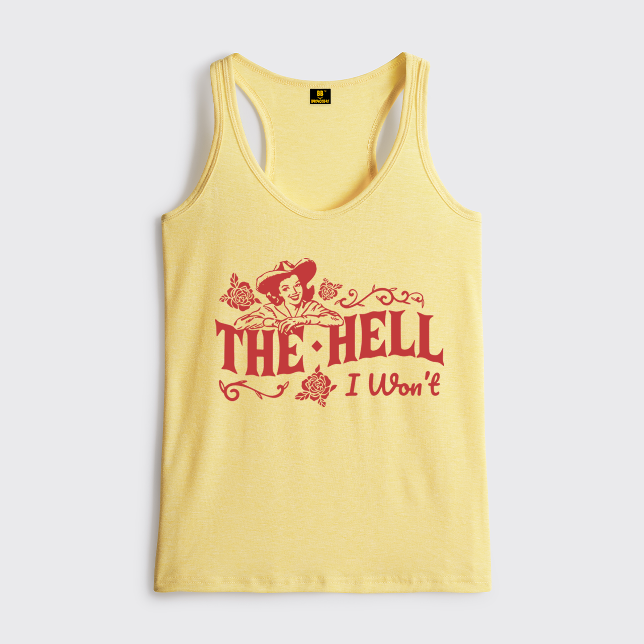 The Hell I Won't Cowgirl Classic Tanks