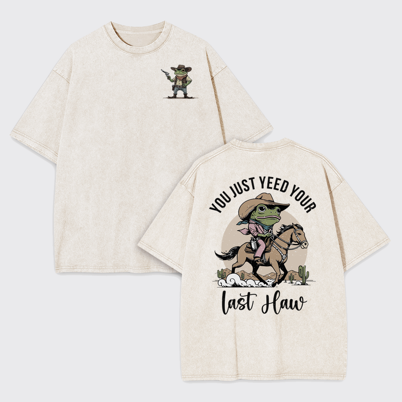 You Just Yeed Your Last Haw Garment-dye Tees