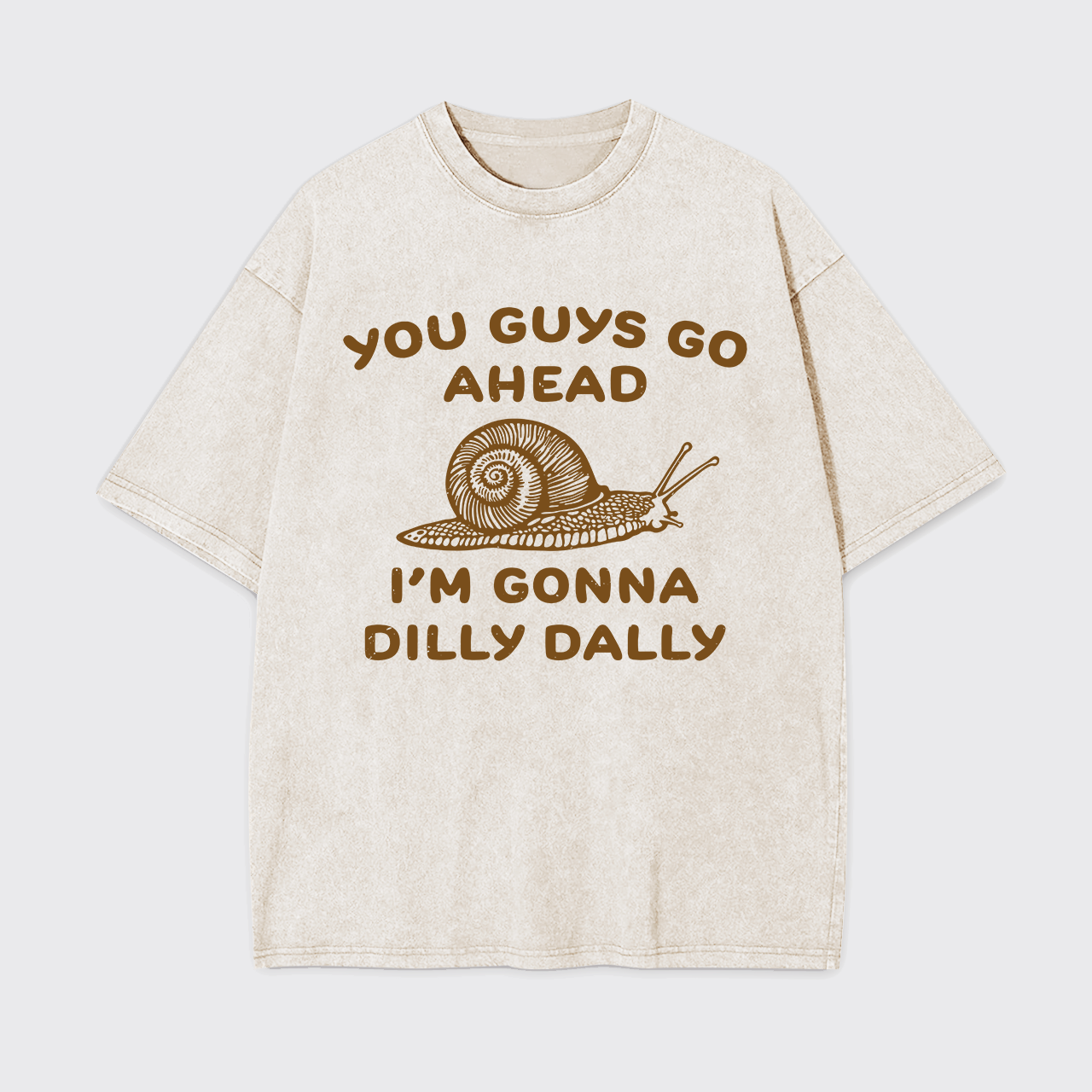 Go Ahead I Am Gonna Dilly Dally Garment-dye Tees