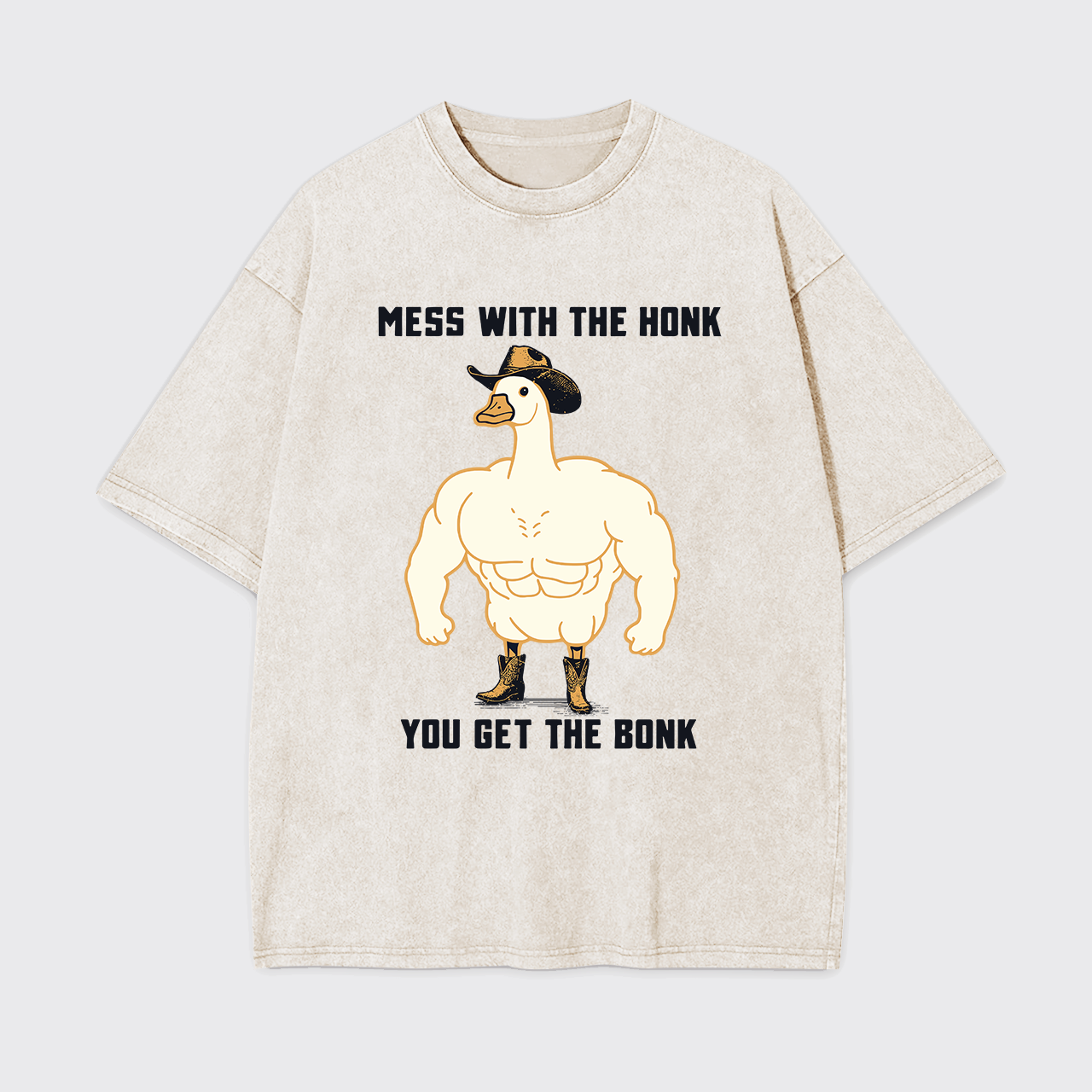 Mess With The Honk You Get The Bonk Garment-dye Tees