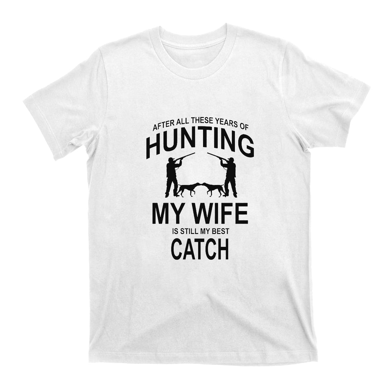 Funny Hunting Best Gift T-shirt