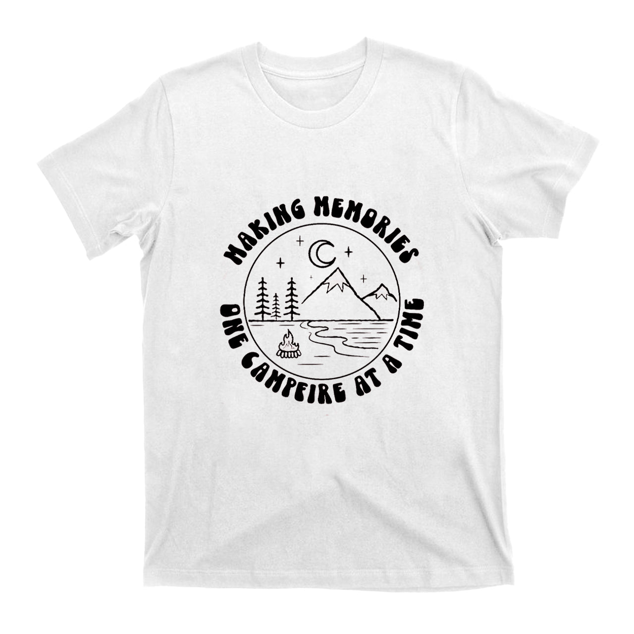 Making Memories One Campfire at a Time T-Shirt