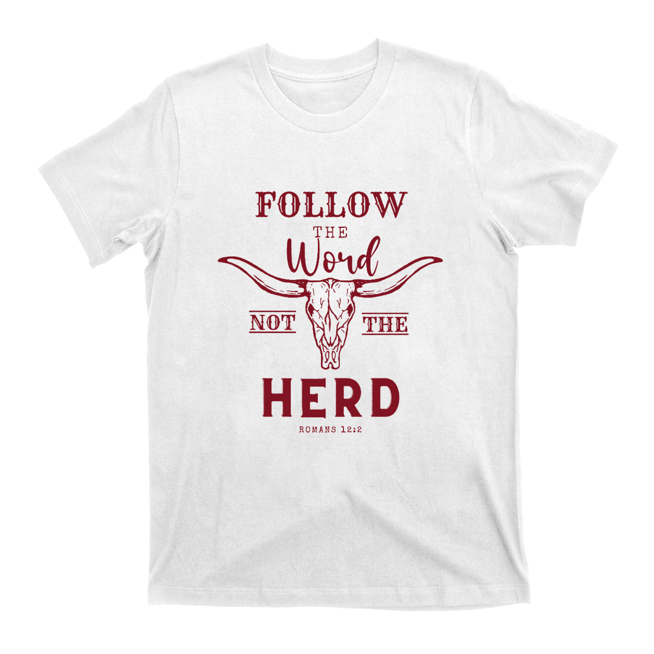 Follow the Word not the Herd T-shirt