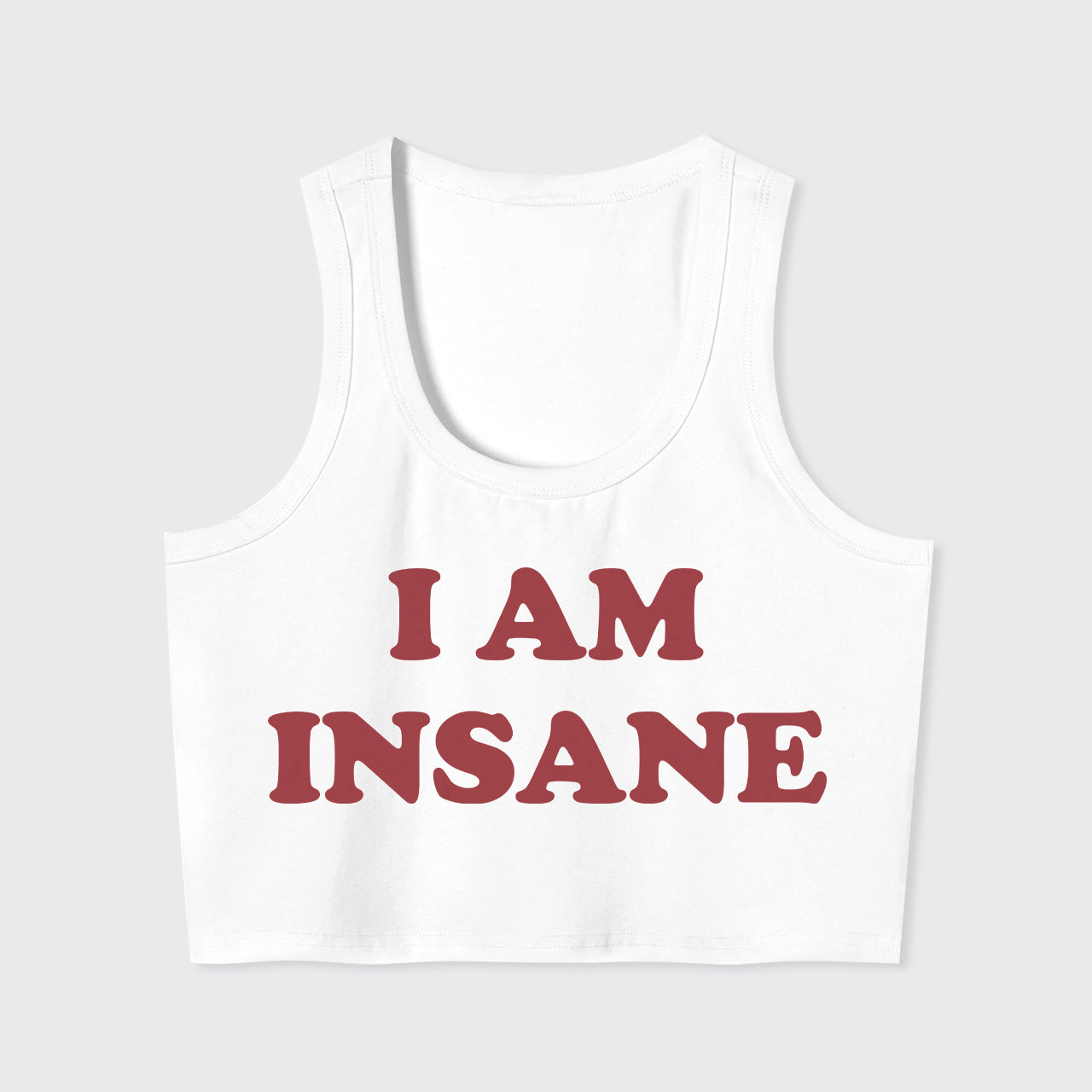 I Am Insane Tank Top