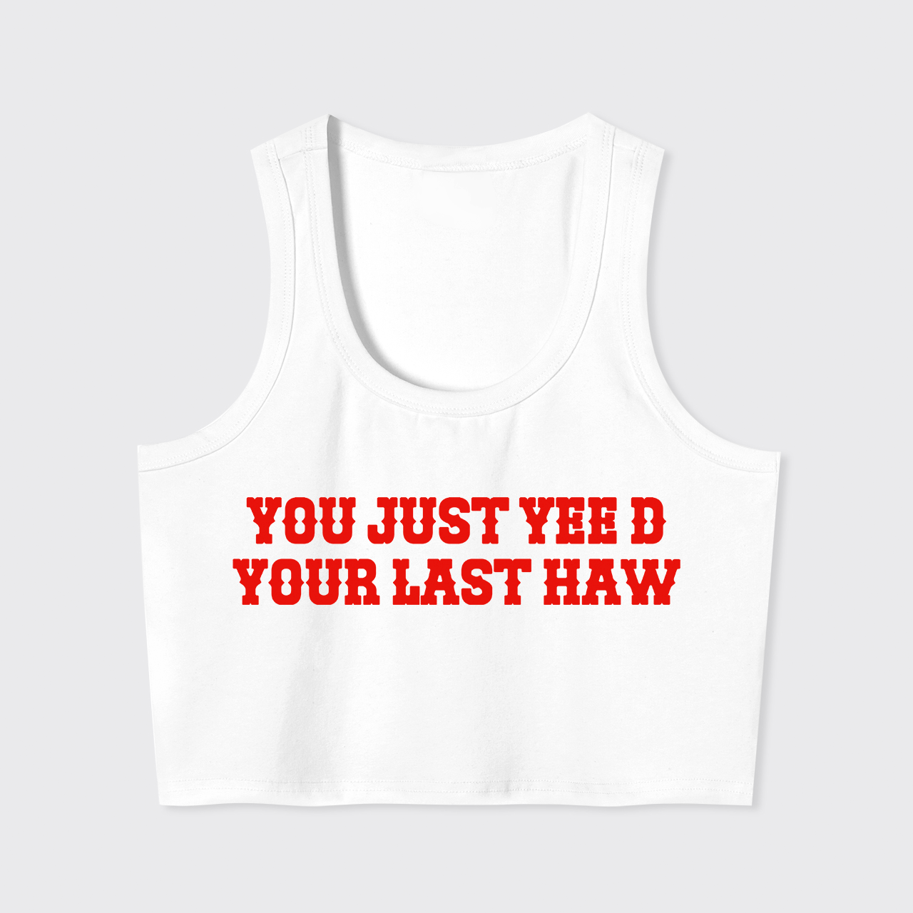 Yee'd Your Last Haw Tank Top
