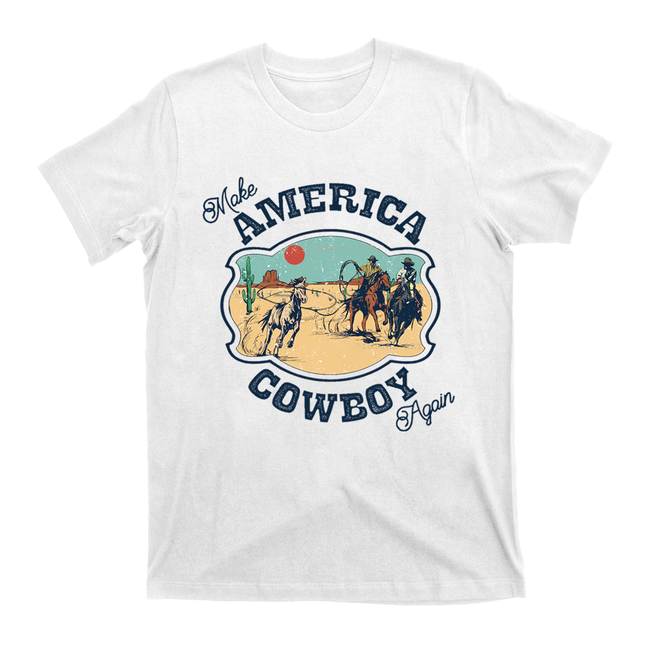 Make America Cowboy Again T-Shirts
