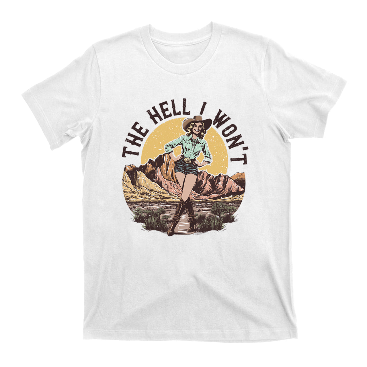 The Hell I Won't T-Shirts