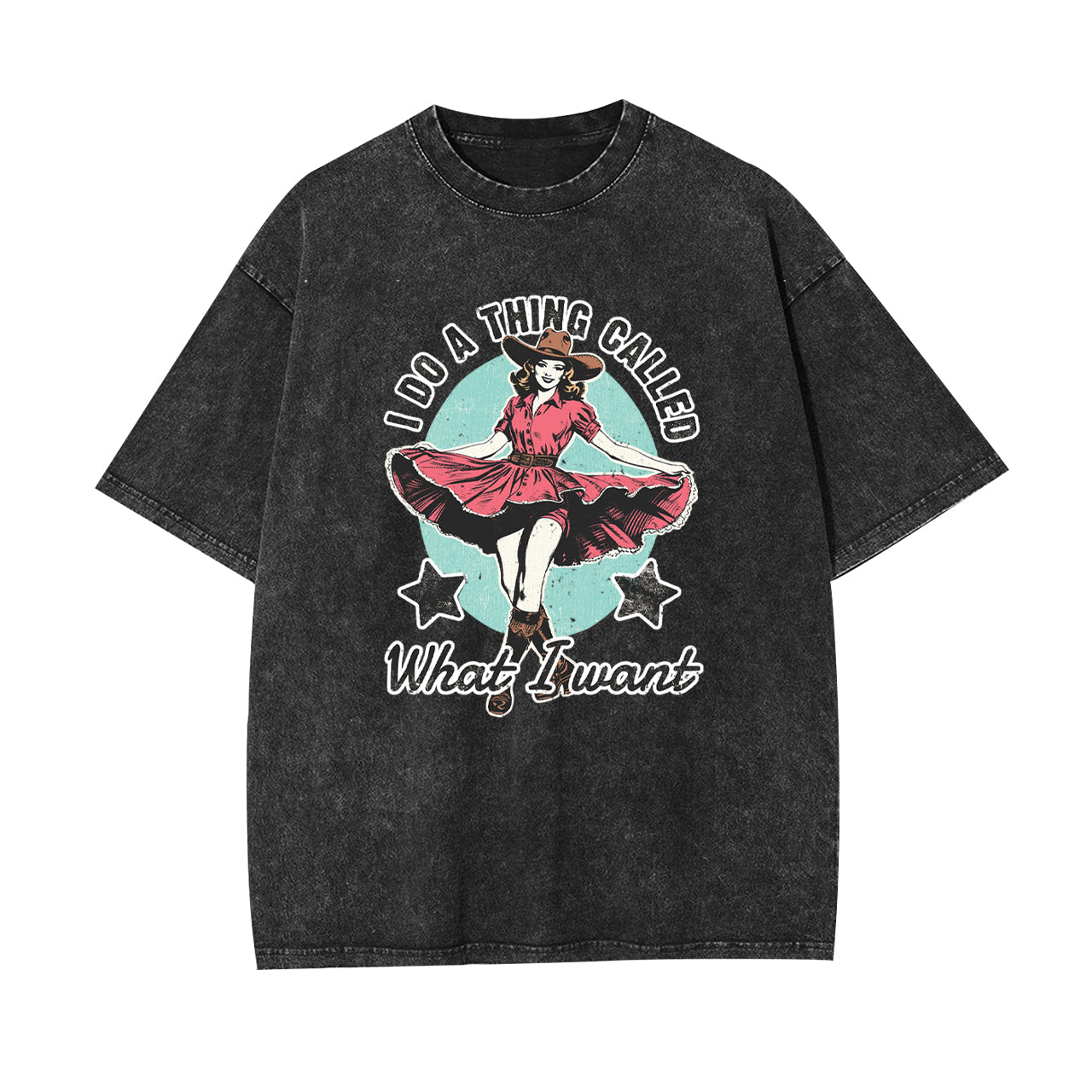 I Do A Thing Called What I Want Garment-dye Tees