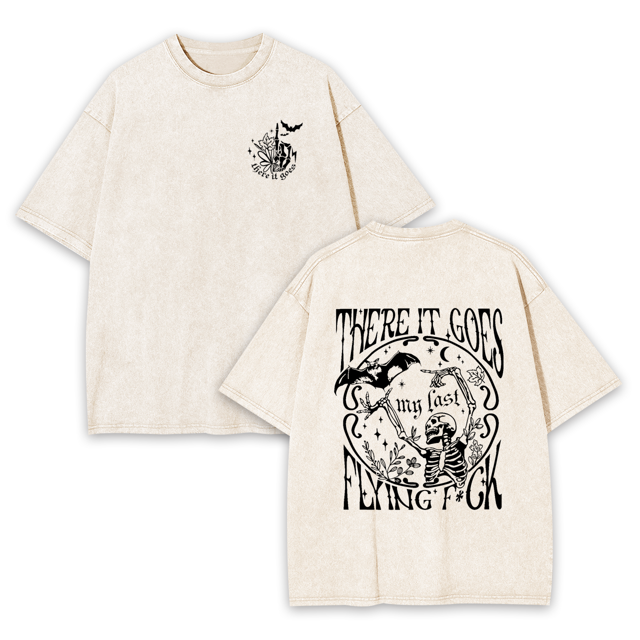 There It Goes My Last Flying Fuck Garment-dye Tees