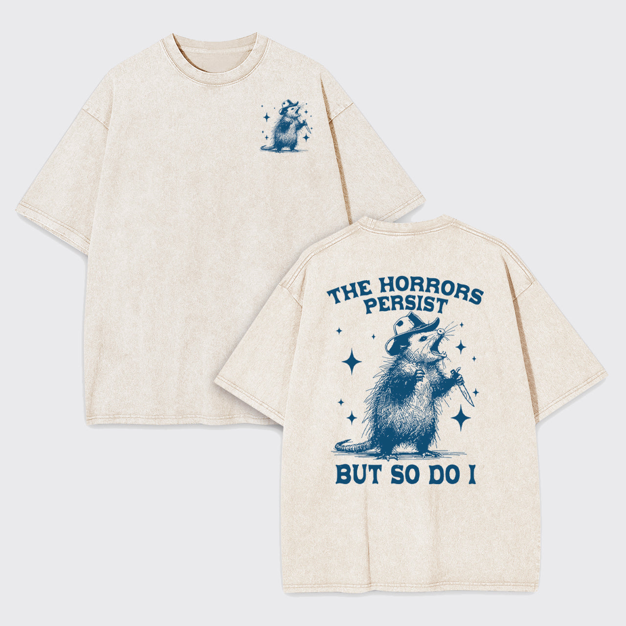 The Horrors Persist But So Do I Garment-dye Tees