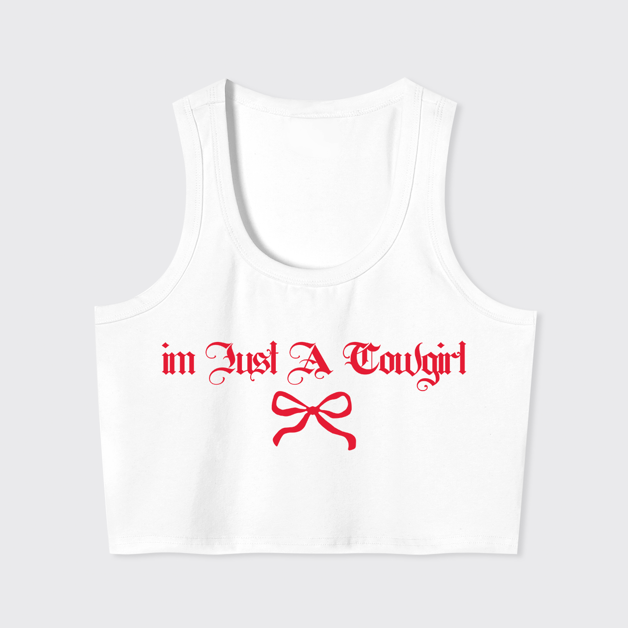 I'm Just A Cowgirl Tank Top