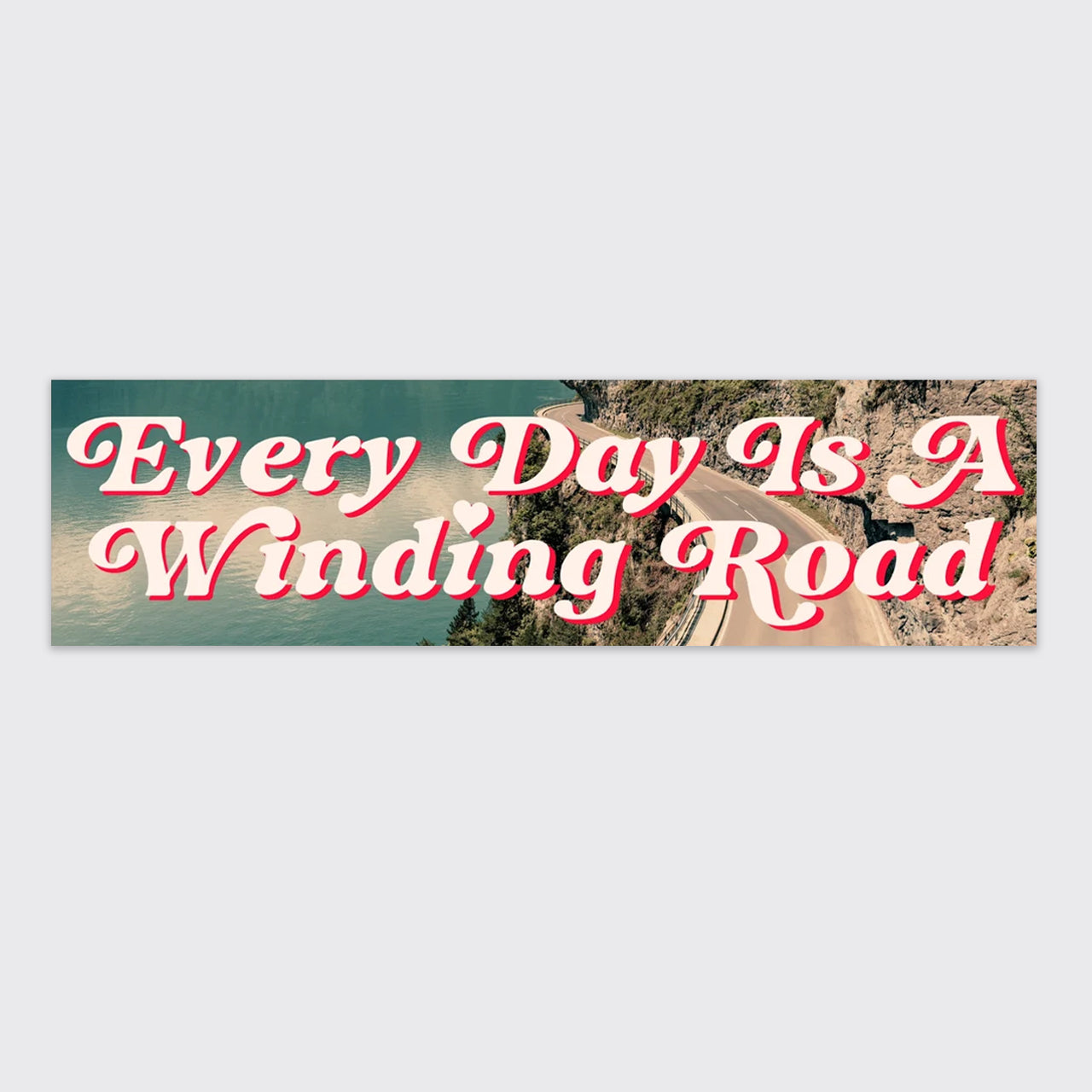 Every Day Is A Winding Road Bumper Magnet
