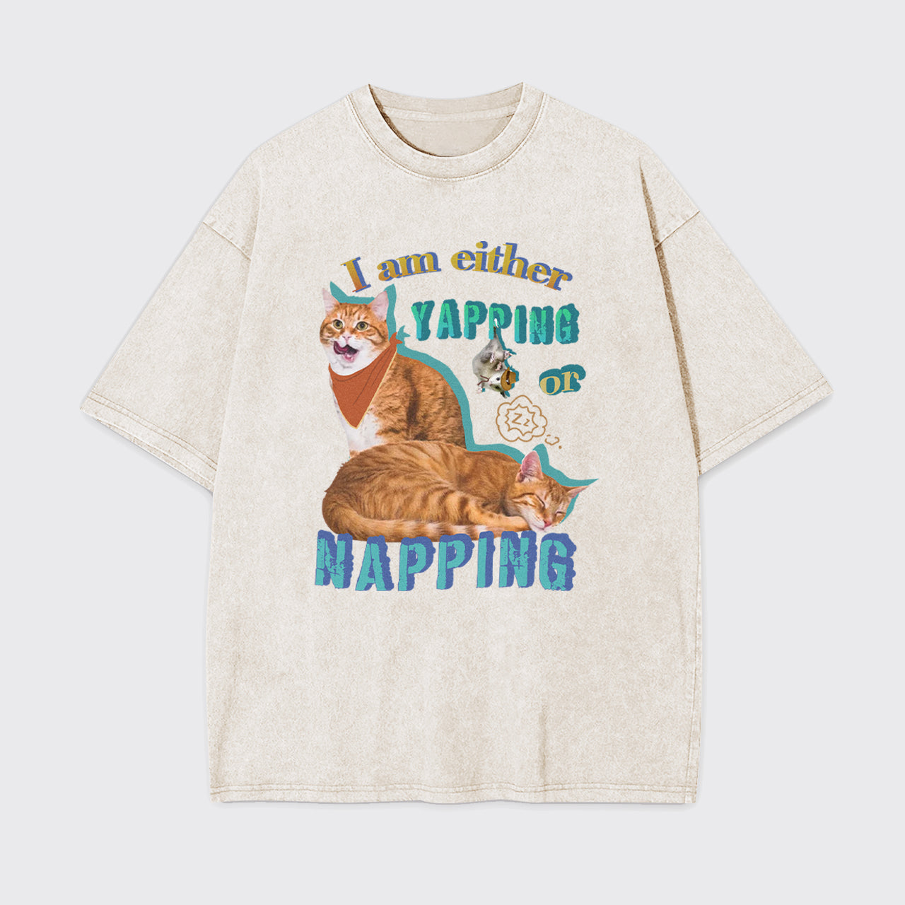 I Am Either Yapping Or Napping Garment-dye Tees
