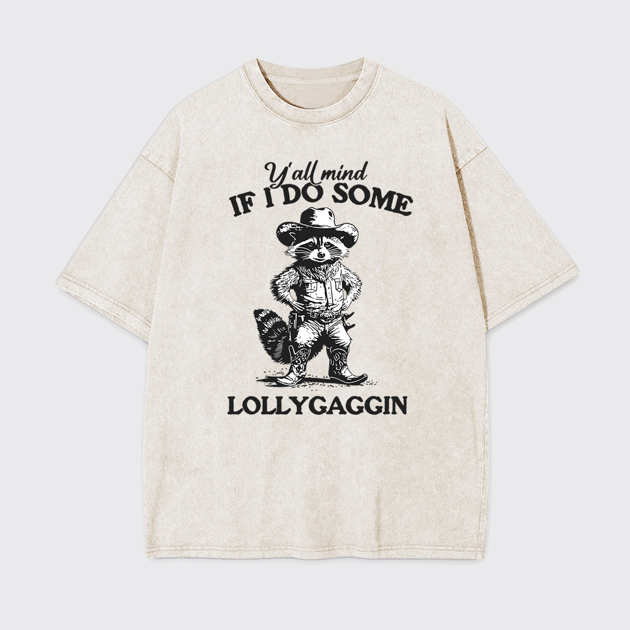 Y'all Mind If I Do Some Lollygaggin Garment-dye Tees