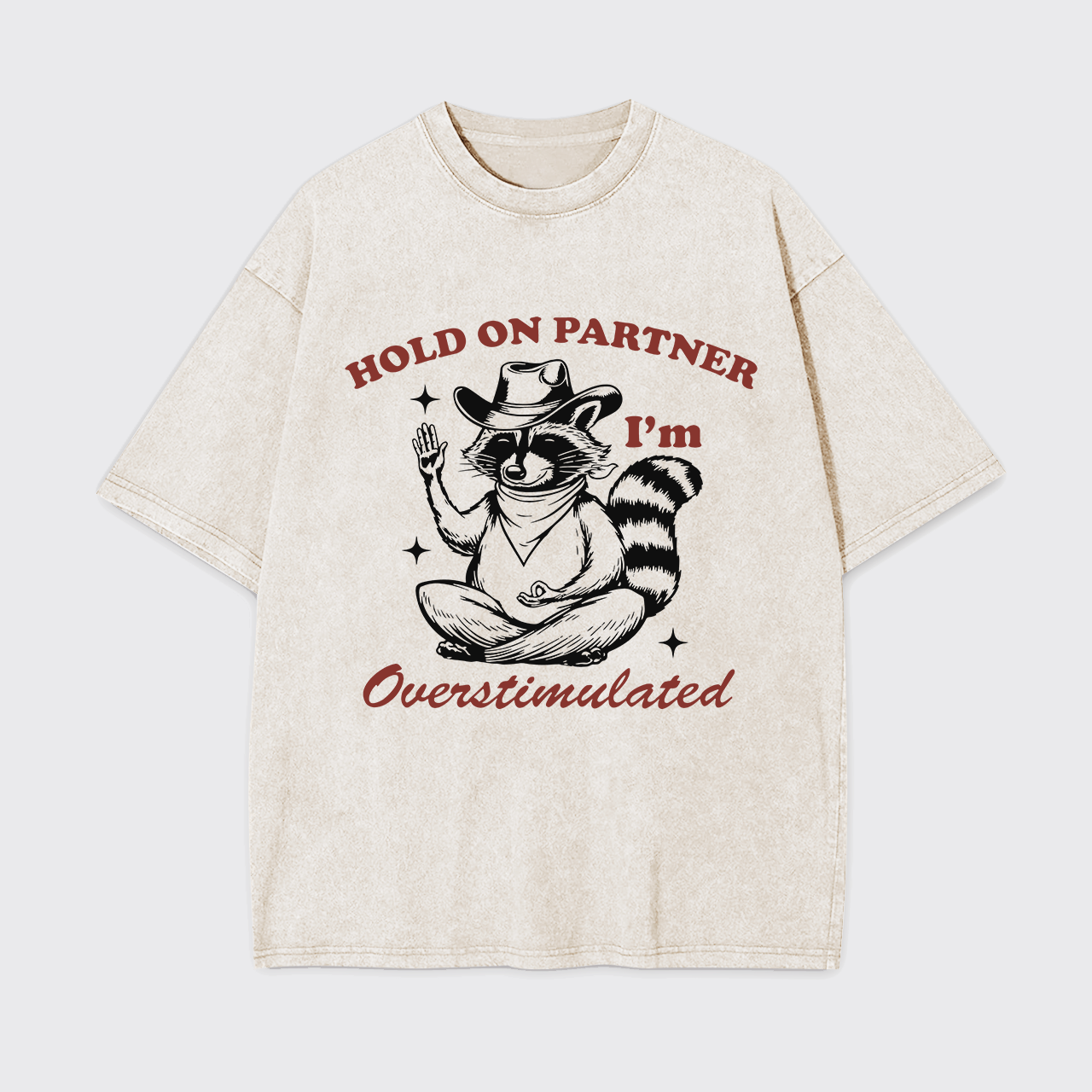 Hold On Partner I'm Overstimulated Garment-dye Tees