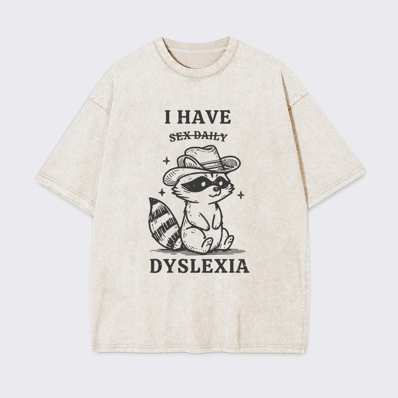 I Have Dyslexia Garment-dye Tees